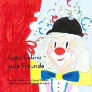 Cover-Bild zum Titel 'Lupo Colino - gute Freunde' von 'Wolfgang Sieberer, Monika Hechenblaickner'