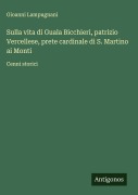 Cover-Bild zum Titel 'Sulla vita di Guala Bicchieri, patrizio Vercellese, prete cardinale di S. Martino ai Monti' von 'Gioanni Lampugnani'
