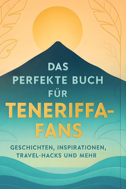 Das perfekte Buch für Teneriffa-Fans - Felix Frank