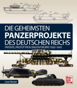 Cover-Bild zum Titel 'Die geheimsten Panzerprojekte des Deutschen Reichs' von 'Leon Reuter'