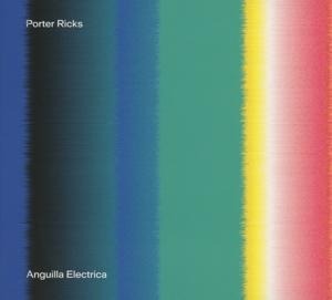 Anguilla Electrica - Porter Ricks