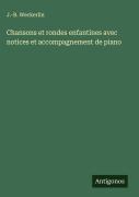 Cover-Bild zum Titel 'Chansons et rondes enfantines avec notices et accompagnement de piano' von 'J. -B. Weckerlin'