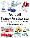 Italiano-Mongolo Veicoli Dizionario bilingue illustrato per bambini - Richard Carlson