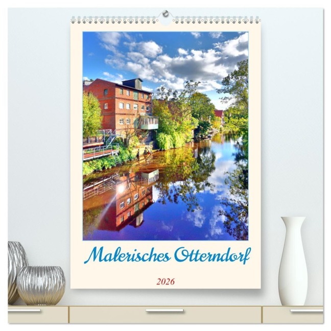 Malerisches Otterndorf (hochwertiger Premium Wandkalender 2026 DIN A2 hoch), Kunstdruck in Hochglanz - Henning von Löwis of Menar