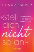 Cover-Bild zum Titel 'Stell dich nicht so an!' von 'Stina Ziesemer'