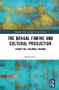 Cover-Bild zum Titel 'The Bengal Famine and Cultural Production' von 'Babli Sinha'