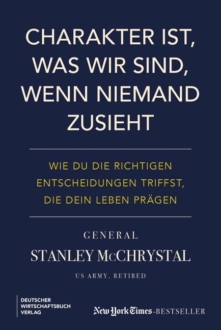 Charakter ist, was wir sind, wenn niemand zusieht - Stanley McChrystal