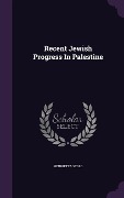 Cover-Bild zum Titel 'Recent Jewish Progress In Palestine' von 'Henrietta Szold'