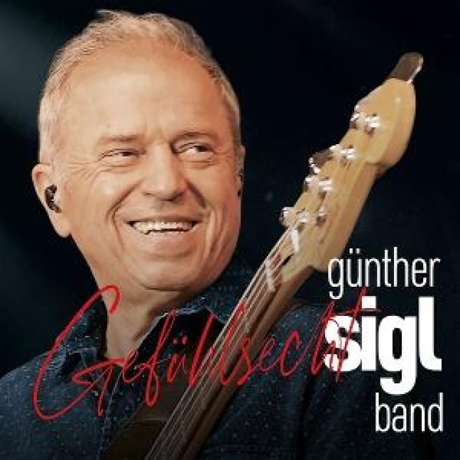 Gefühlsecht - Günther Sigl Band