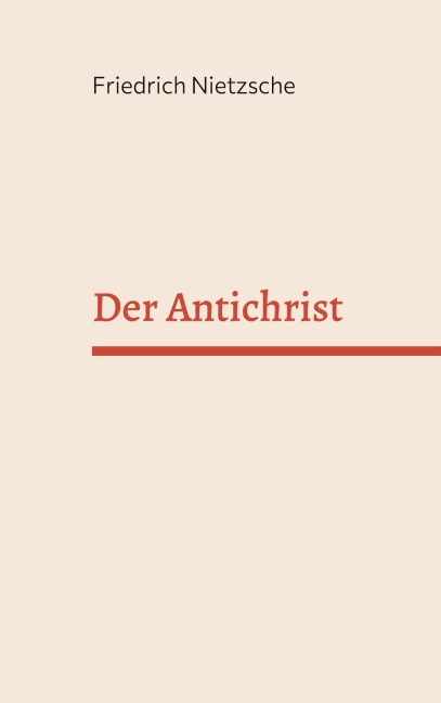 Der Antichrist - Friedrich Nietzsche