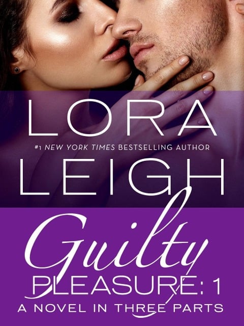 Guilty Pleasure: Part 1 - Lora Leigh