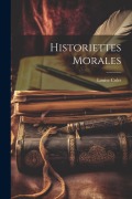 Cover-Bild zum Titel 'Historiettes Morales' von 'Louise Colet'