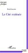 Cover-Bild zum Titel 'La Cité restituée' von 'Denis Lemaitre'