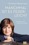 Cover-Bild zum Titel 'Manchmal ist es federleicht' von 'Christine Westermann'