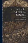 Notes Sur Le Livre De La Genèse... - Charles-Henry Mackintosh