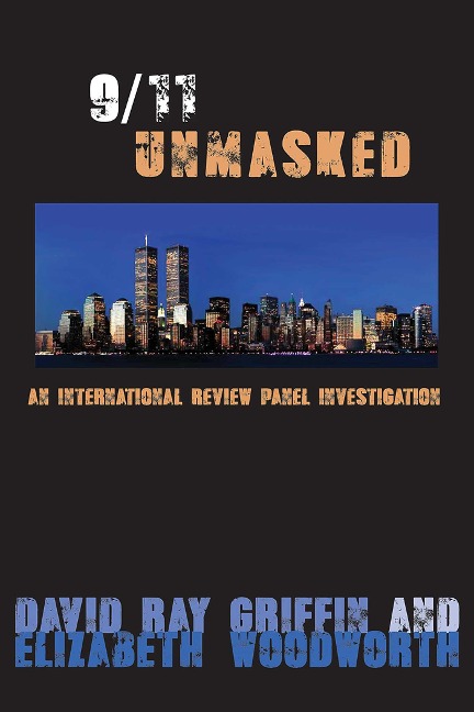 9/11 Unmasked - David Ray Griffin, Elizabeth Woodworth