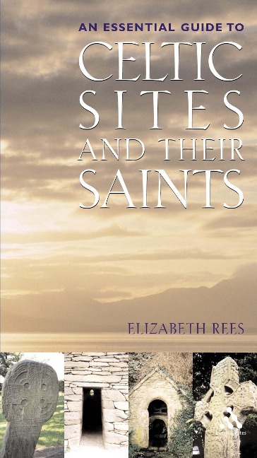 Celtic Sites and Their Saints - Elizabeth Rees