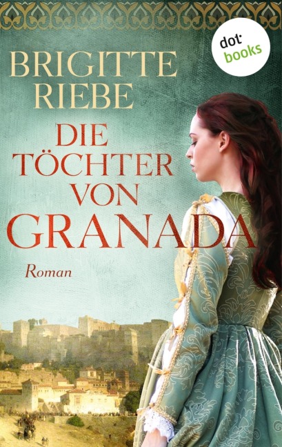 Die Töchter von Granada - Brigitte Riebe