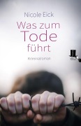 Cover-Bild zum Titel 'Was zum Tode führt' von 'Nicole Eick'
