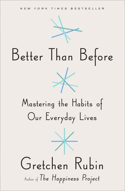 Better Than Before - Gretchen Rubin