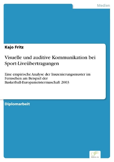 Visuelle und auditive Kommunikation bei Sport-Liveübertragungen - Kajo Fritz