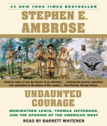 Cover-Bild zum Titel 'Undaunted Courage: Meriwether Lewis Thomas Jefferson and the Opening of the American West' von 'Stephen E. Ambrose'