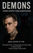 Cover-Bild zum Titel 'Demons Aaron Carter X BSB Gangstalkers (The Aftermath OH NO! Aaron, #7)' von 'Stella Rose'