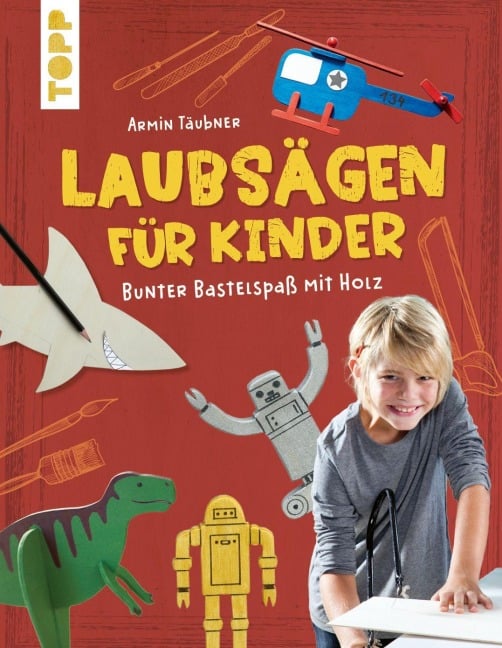 Laubsägen für Kinder - Armin Täubner