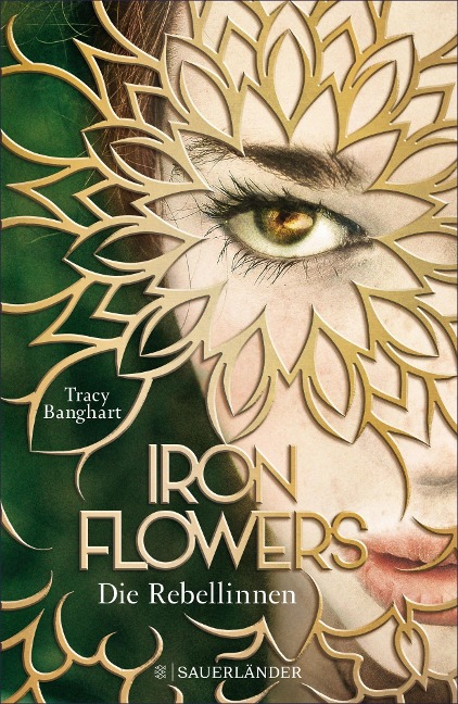 Iron Flowers - Die Rebellinnen - Tracy Banghart