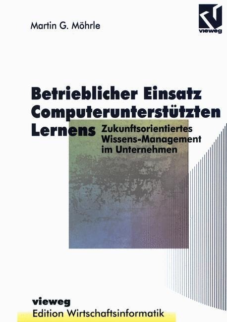 Betrieblicher Einsatz Computerunterstützten Lernens - Martin G. Möhrle