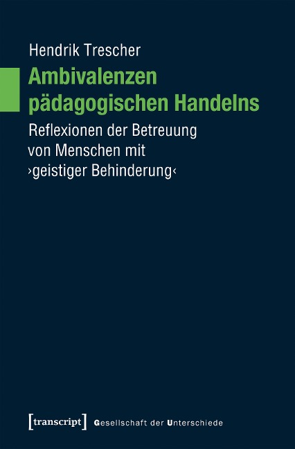 Ambivalenzen pädagogischen Handelns - Hendrik Trescher