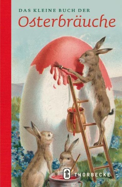 Das kleine Buch der Osterbräuche - 