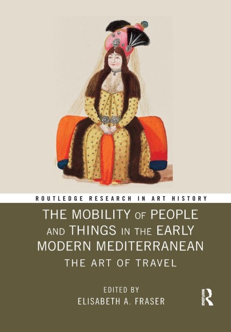 The Mobility of People and Things in the Early Modern Mediterranean - 