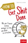  How to Get Shit Done