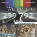 Weihnachten ... und es ward wieder Licht - Harald Lesch, Thomas Schwarz