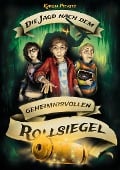 Die Jagd nach dem geheimnisvollen Rollsiegel - Jugendbuch ab 12 Jahre - Karim Pieritz