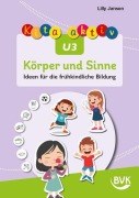 Cover-Bild zum Titel 'Kita aktiv U3 Körper und Sinne' von 'Lilly Jansen'