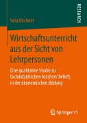 Cover-Bild zum Titel 'Wirtschaftsunterricht aus der Sicht von Lehrpersonen' von 'Vera Kirchner'