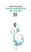 Cover-Bild zum Titel 'Anna Robinson sei a casa' von 'Laura Toscano'