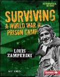 Surviving a World War II Prison Camp - Matt Doeden