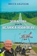 Cover-Bild zum Titel 'Miracles from the Alaska Highway' von 'Bruce Granger'
