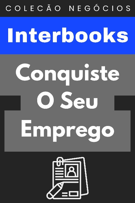 Conquiste O Seu Emprego (Coleção Negócios, #4) - Interbooks
