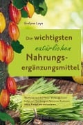 Die wichtigsten natürlichen Nahrungsergänzungsmittel - Evelyne Laye