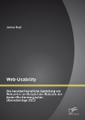 Cover-Bild zum Titel 'Web-Usability: Die benutzerfreundliche Gestaltung von Webseiten am Beispiel der Webseite der Baden-Württembergischen Übersetzertage 2013' von 'Jannes Rupf'