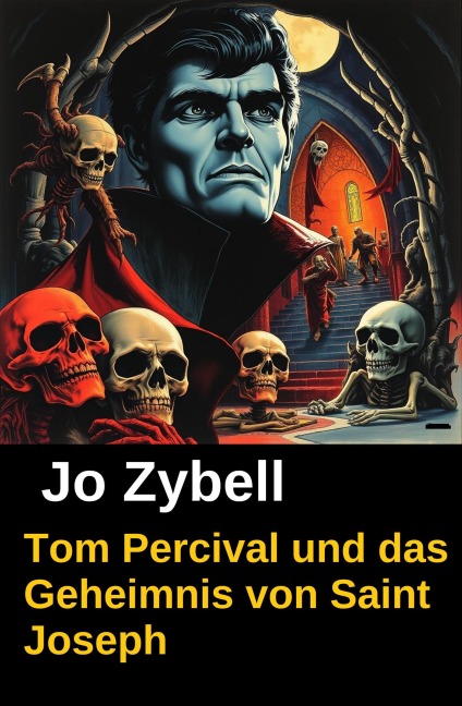 Tom Percival und das Geheimnis von Saint Joseph - Jo Zybell