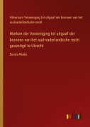 Cover-Bild zum Titel 'Werken der Vereeniging tot uitgaaf der bronnen van het oud-vaderlandsche recht gevestigd te Utrecht' von 'Hilversum Vereeniging tot uitgaaf der bronnen van het oudvaderlandsche recht'