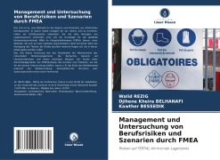 Cover-Bild zum Titel 'Management und Untersuchung von Berufsrisiken und Szenarien durch FMEA' von 'Walid Rezig, Djihene Kheira Belhanafi, Kawther Bessedik'