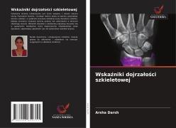 Cover-Bild zum Titel 'Wska¿niki dojrza¿o¿ci szkieletowej' von 'Arsha Darsh'