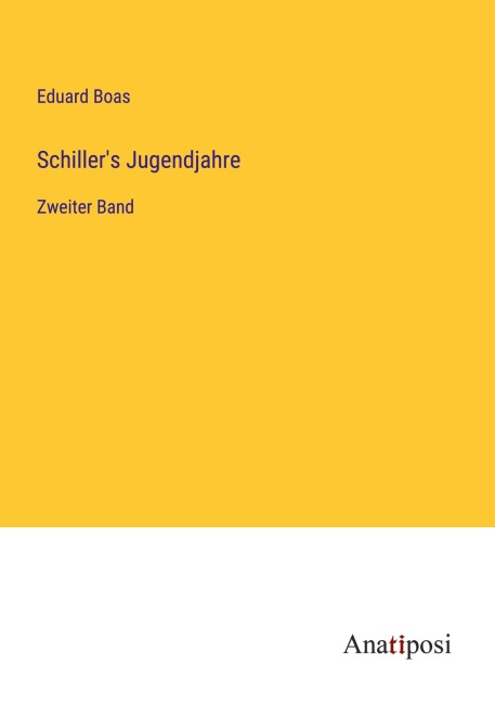 Schiller's Jugendjahre - Eduard Boas