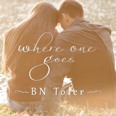 Where One Goes Lib/E - B. N. Toler